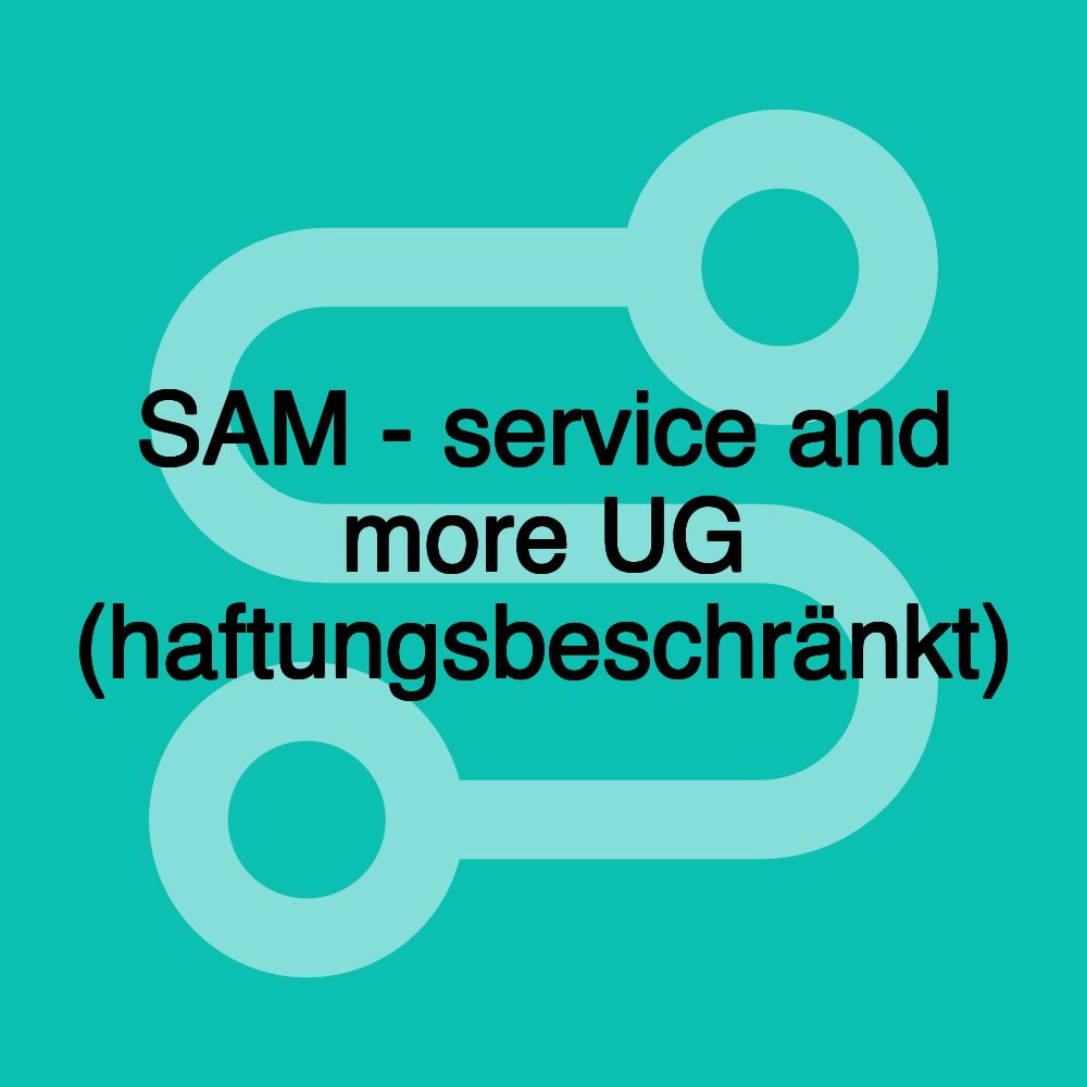 SAM - service and more UG (haftungsbeschränkt)