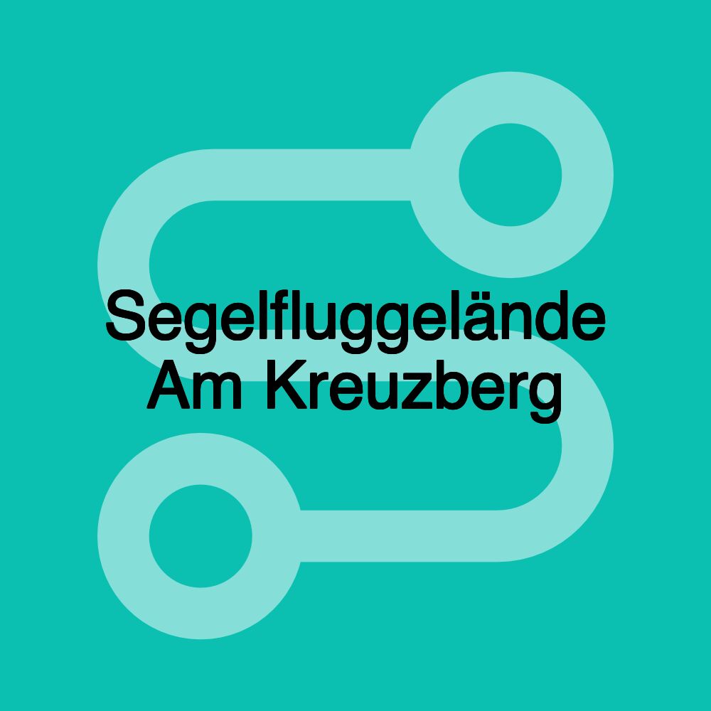 Segelfluggelände Am Kreuzberg