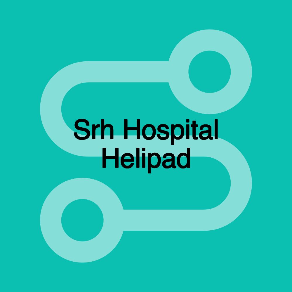 Srh Hospital Helipad