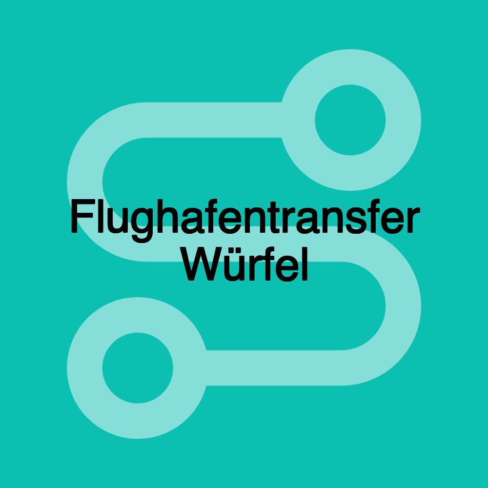 Flughafentransfer Würfel