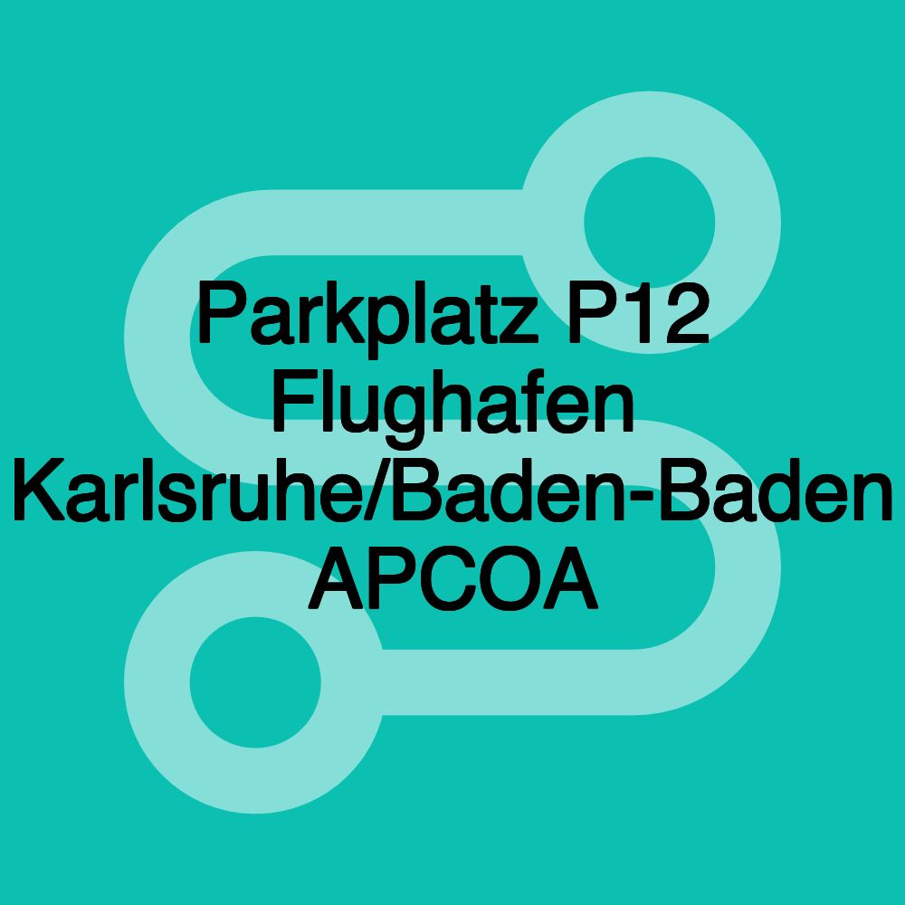 Parkplatz P12 Flughafen Karlsruhe/Baden-Baden APCOA