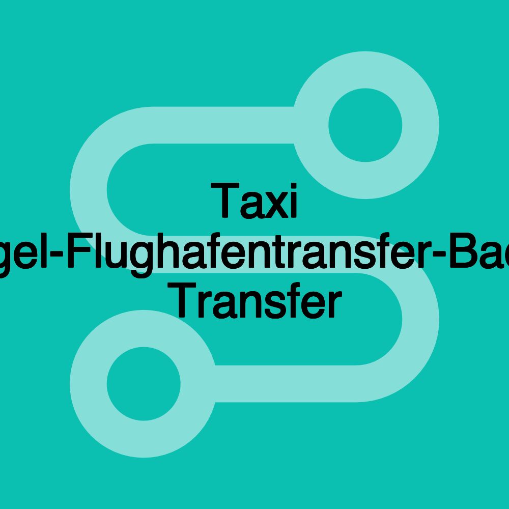 Taxi Hegel-Flughafentransfer-Baden Transfer