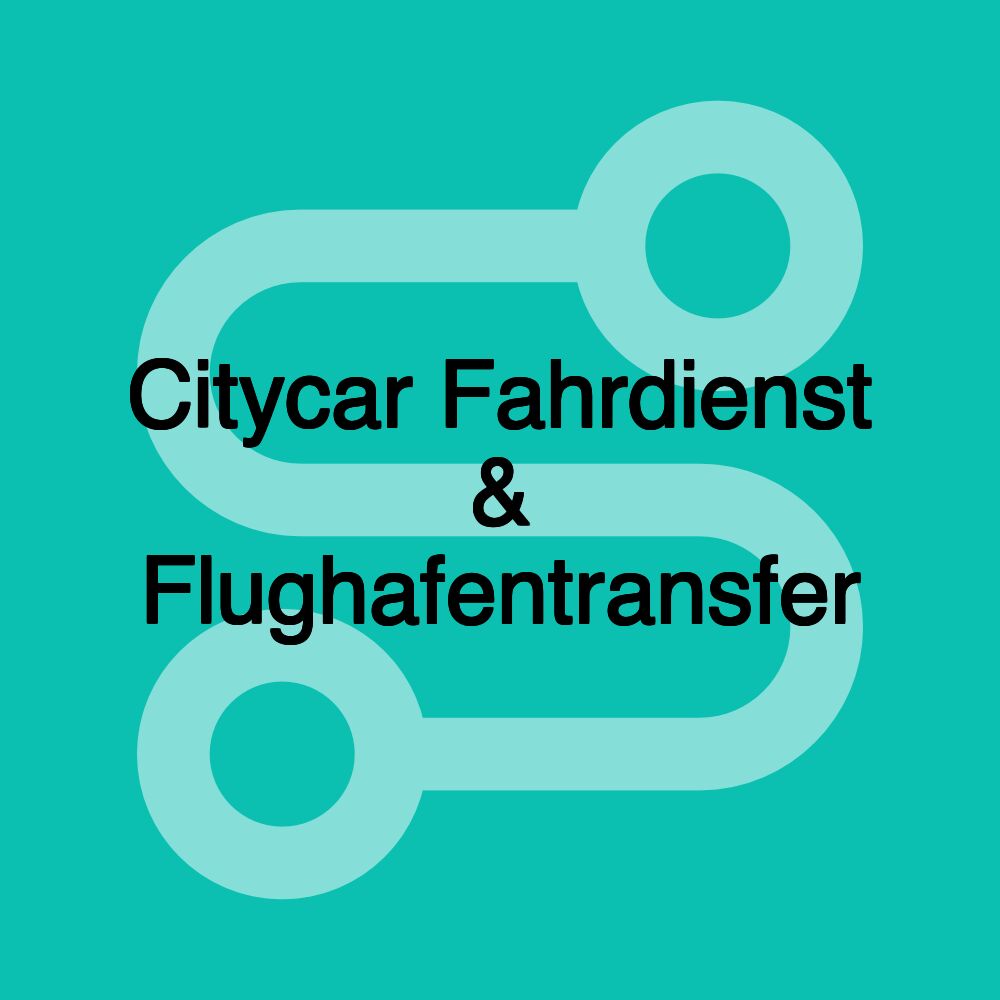 Citycar Fahrdienst & Flughafentransfer