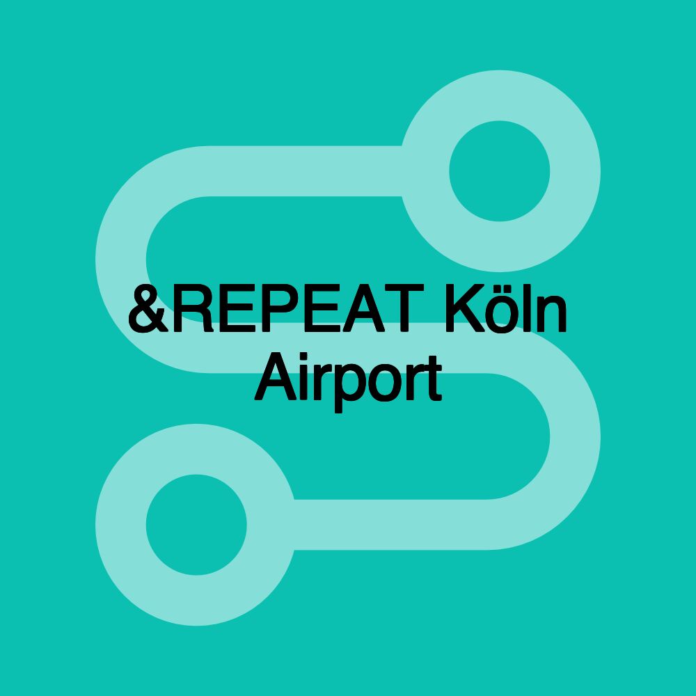 &REPEAT Köln Airport