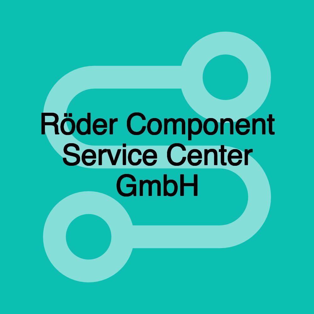 Röder Component Service Center GmbH