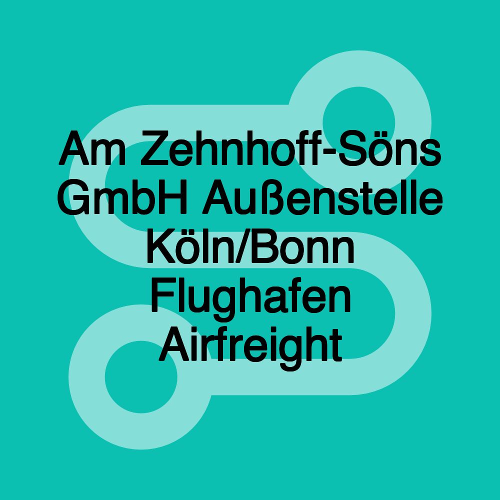 Am Zehnhoff-Söns GmbH Außenstelle Köln/Bonn Flughafen Airfreight