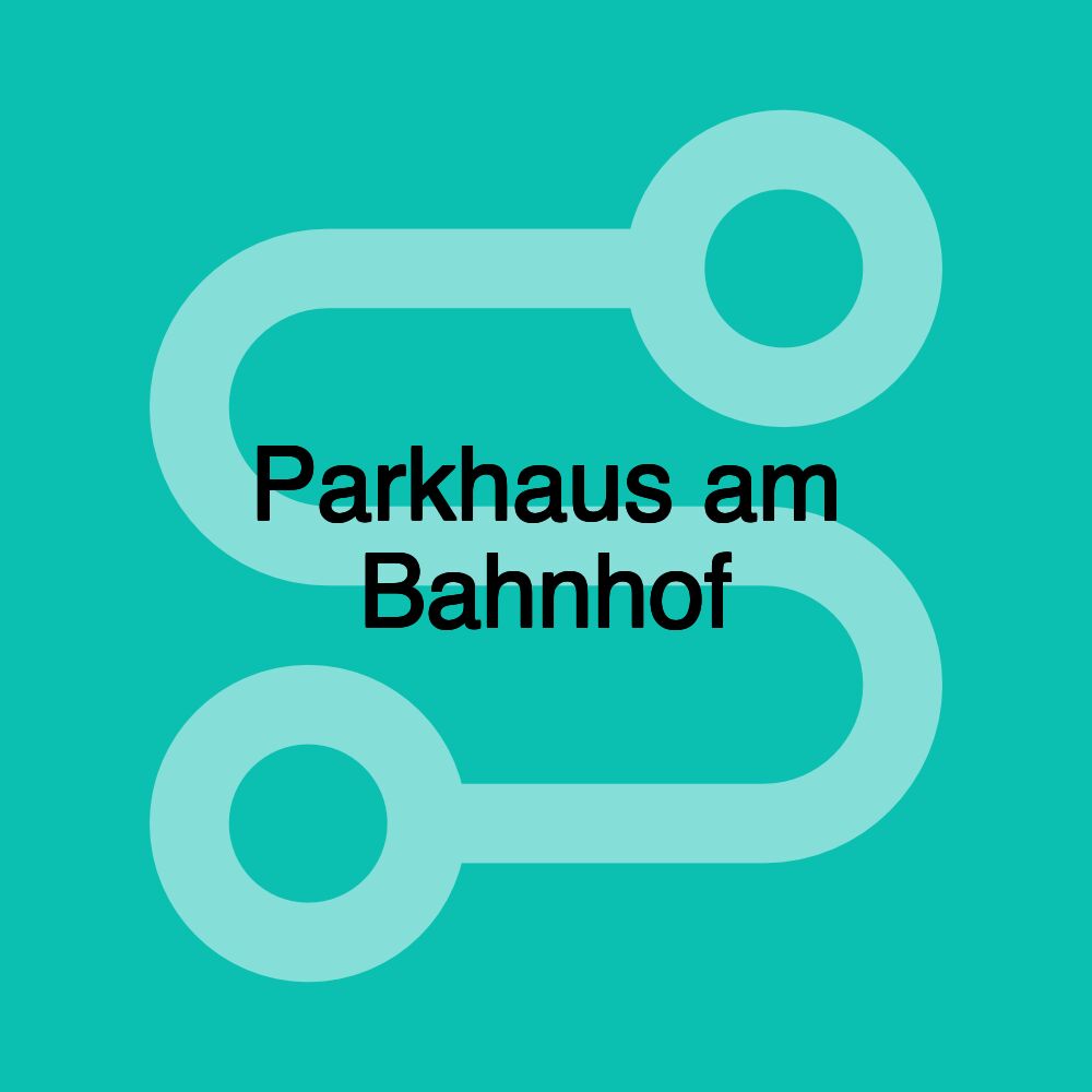 Parkhaus am Bahnhof