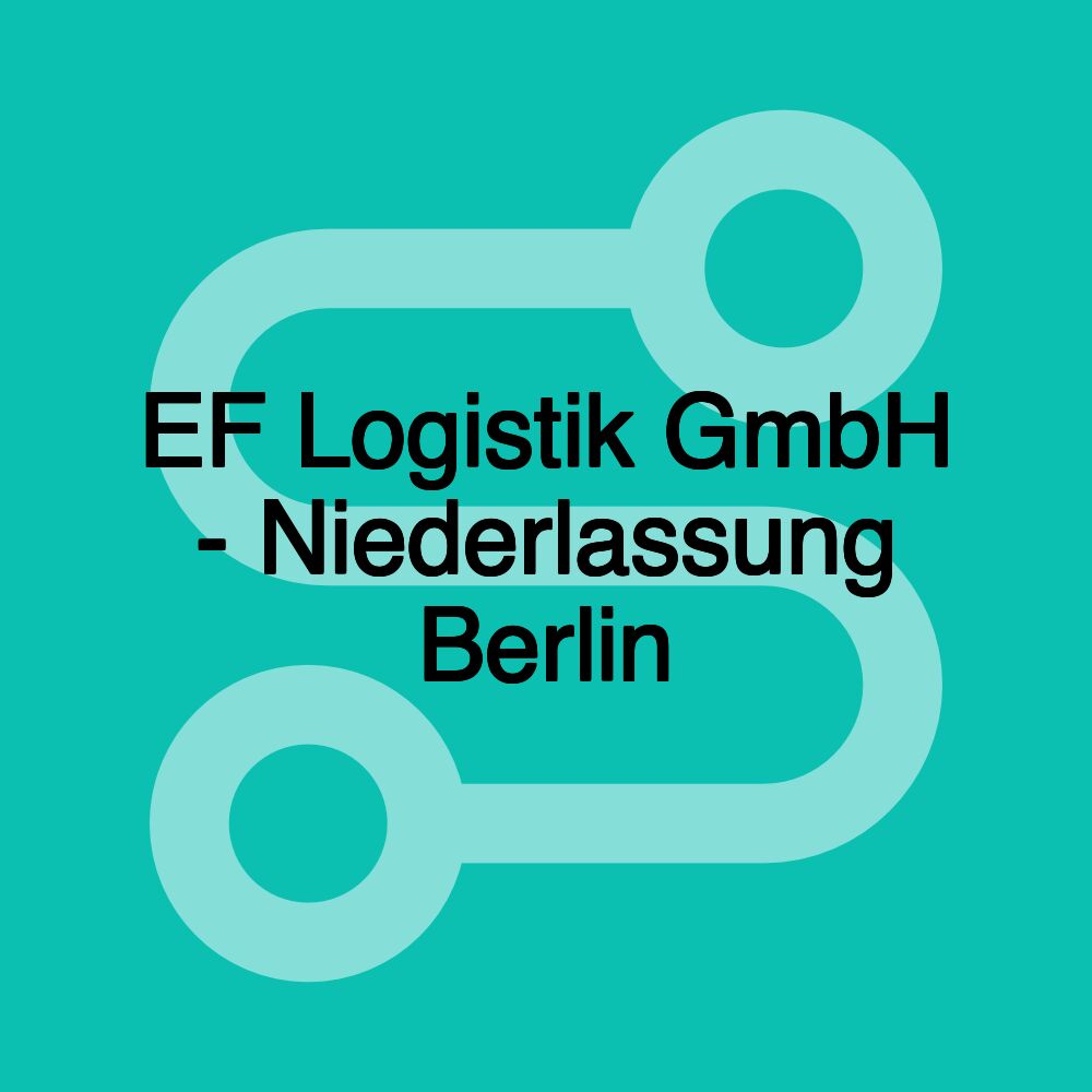 EF Logistik GmbH - Niederlassung Berlin