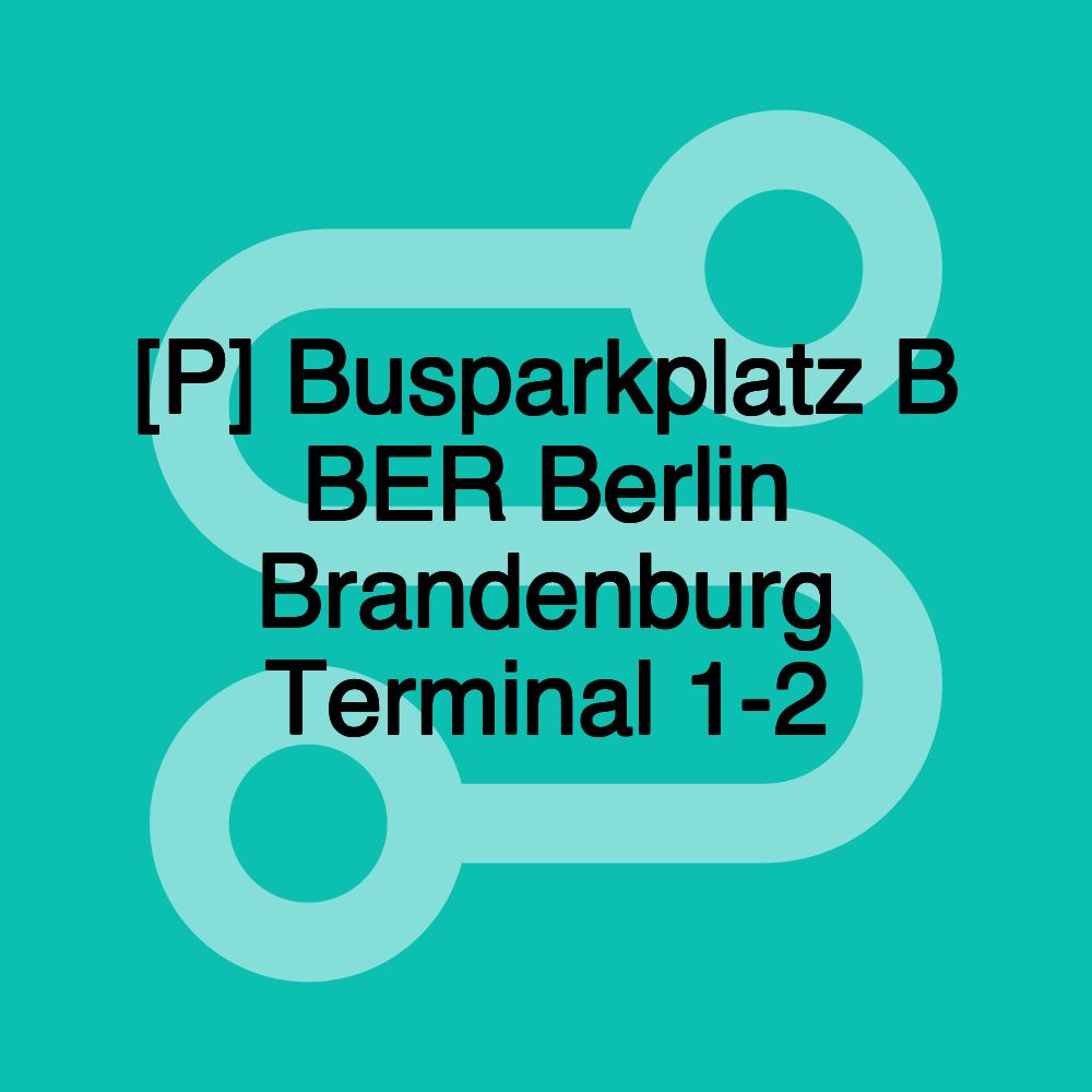 [P] Busparkplatz B BER Berlin Brandenburg Terminal 1-2