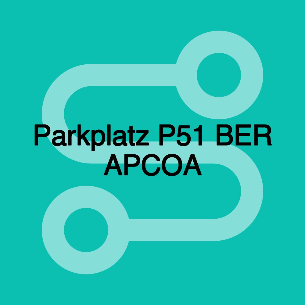 Parkplatz P51 BER APCOA