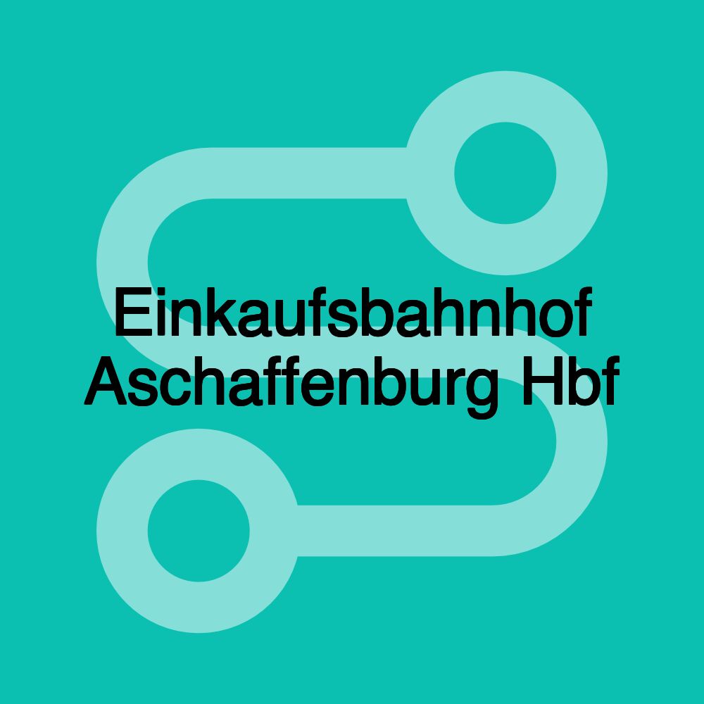 Einkaufsbahnhof Aschaffenburg Hbf