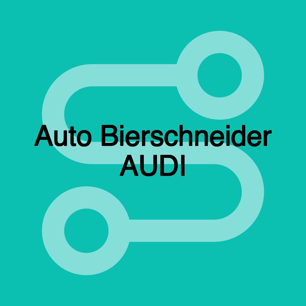 Auto Bierschneider AUDI