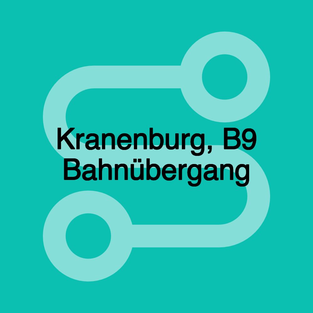 Kranenburg, B9 Bahnübergang