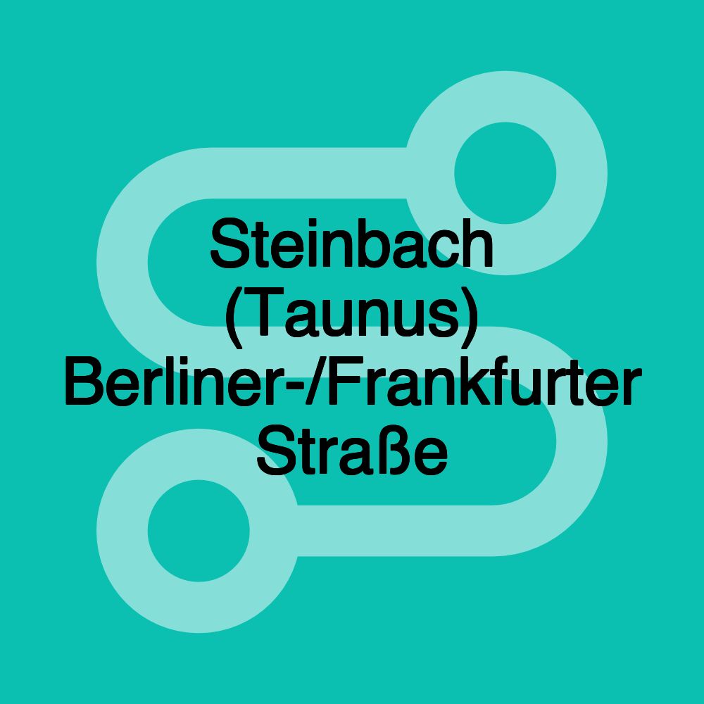 Steinbach (Taunus) Berliner-/Frankfurter Straße