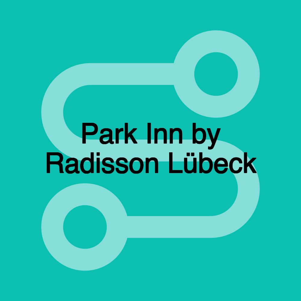 Park Inn by Radisson Lübeck