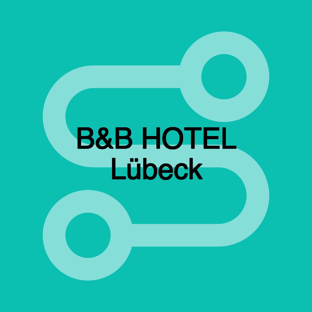 B&B HOTEL Lübeck