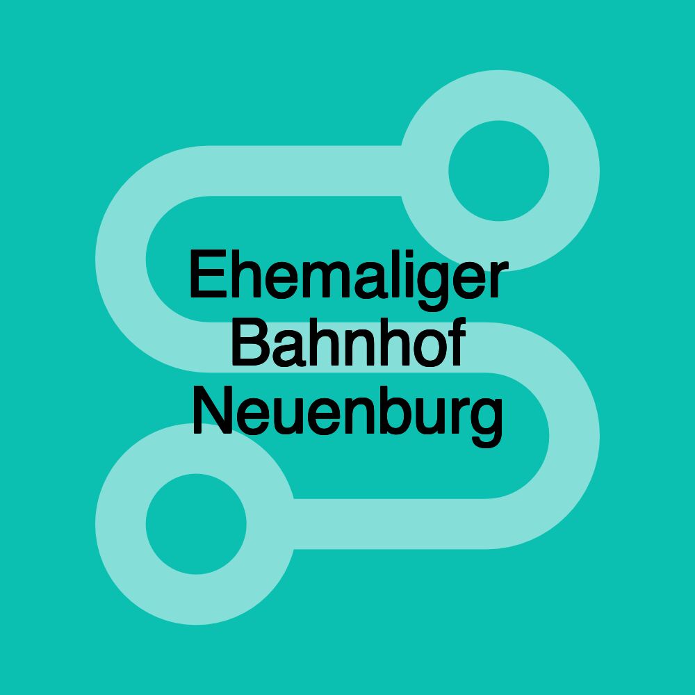 Ehemaliger Bahnhof Neuenburg